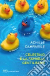 Celestino e la famiglia Gentilissimi. E-book. Formato EPUB ebook