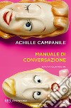 Manuale di conversazione. E-book. Formato EPUB ebook di Achille Campanile