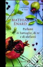 Parlami di battaglie, di re e di elefanti. E-book. Formato EPUB ebook