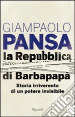 La Repubblica di Barbapapà. Storia canaglia di un partito invisibile. E-book. Formato PDF ebook