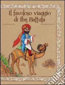 Il favoloso viaggio di Ibn Battuta. E-book. Formato PDF ebook di Mohammed Ali Intilaq