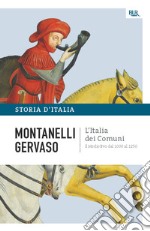 L'Italia dei comuni - Il Medio Evo dal 1000 al 1250. E-book. Formato EPUB ebook