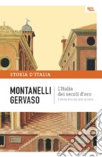 L'Italia dei secoli d'oro - Il Medio Evo dal 1250 al 1492. E-book. Formato EPUB ebook