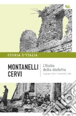 L'Italia della disfatta - 10 giugno 1940 - 8 settembre 1943. E-book. Formato EPUB ebook