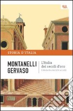 L'Italia dei secoli d'oro - Il Medio Evo dal 1250 al 1492. E-book. Formato PDF ebook