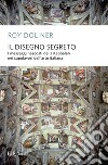 Il disegno segreto. I messaggi nascosti della Kabbalah nei capolavori dell'arte italiana. E-book. Formato EPUB ebook di Roy Doliner