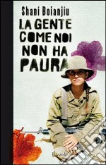 La gente come noi non ha paura. E-book. Formato EPUB ebook