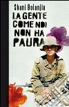 La gente come noi non ha paura. E-book. Formato EPUB ebook