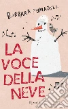 La voce della neve. E-book. Formato EPUB ebook di Barbara Pumhösel