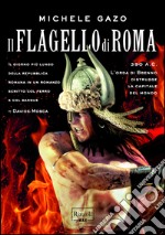 Il flagello di Roma. 390 a.C. L'orda di Brenno distrugge la capitale del mondo. E-book. Formato EPUB ebook