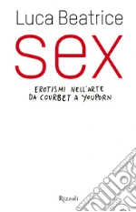 Sex. Erotismi nell'arte da Courbet a YouPorn. E-book. Formato EPUB