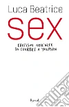 Sex. Erotismi nell'arte da Courbet a YouPorn. E-book. Formato EPUB ebook di Luca Beatrice