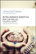 Intelligenza emotiva per un figlio. E-book. Formato PDF ebook