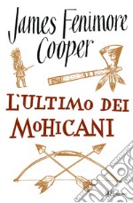 L'ultimo dei Mohicani. E-book. Formato EPUB ebook