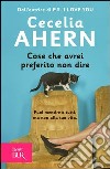 Cose che avrei preferito non dire. E-book. Formato PDF ebook