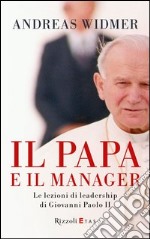 Il papa e il manager. Le lezioni di leadership di Giovanni Paolo II. E-book. Formato PDF