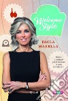 Welcome style. Regole e consigli per rinnovare la casa a costo zero. E-book. Formato EPUB ebook di Paola Marella