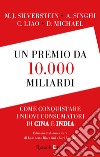 Un premio da 10.000 miliardi. Come conquistare i nuovi consumatori di Cina e India. E-book. Formato EPUB ebook