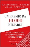 Un premio da 10.000 miliardi. Come conquistare i nuovi consumatori di Cina e India. E-book. Formato PDF ebook