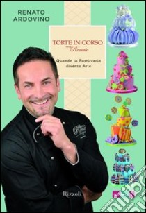 Torte in corso con Renato. E-book. Formato EPUB ebook di Renato Ardovino