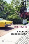 Il mondo secondo Garp. E-book. Formato EPUB ebook di John Irving