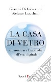 La casa di vetro. Comunicare l'azienda nell'era digitale. E-book. Formato EPUB ebook