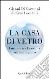 La casa di vetro. Comunicare l'azienda nell'era digitale. E-book. Formato PDF ebook