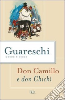 Don Camillo e don Chichì. (Don Camillo e i giovani d'oggi). E-book. Formato PDF ebook di Giovannino Guareschi