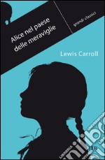 Alice nel paese delle meraviglie. E-book. Formato PDF ebook