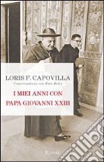 I miei anni con papa Giovanni XXIII. E-book. Formato EPUB ebook