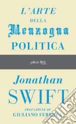 L'arte della menzogna politica e altri scritti. E-book. Formato EPUB ebook