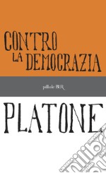 Contro la democrazia. E-book. Formato EPUB ebook