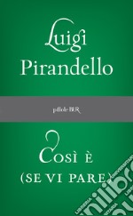 Così è (se vi pare). E-book. Formato EPUB ebook