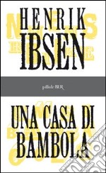 Una casa di bambola. E-book. Formato PDF ebook