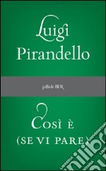 Così è (se vi pare). E-book. Formato PDF ebook