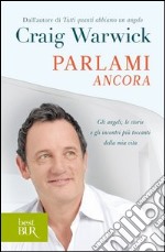 Parlami ancora. Gli angeli, le storie e gli incontri più toccanti della mia vita. E-book. Formato PDF ebook