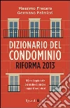 Dizionario del condominio - Riforma 2013. E-book. Formato PDF ebook