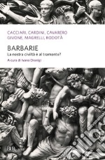 Barbarie. La nostra civiltà è al tramonto?. E-book. Formato EPUB ebook