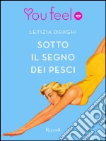 Sotto il segno dei pesci (Youfeel). E-book. Formato EPUB ebook