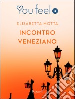 Incontro veneziano (Youfeel). E-book. Formato EPUB ebook