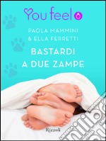 Bastardi a due zampe (Youfeel). E-book. Formato EPUB ebook