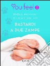 Bastardi a due zampe (Youfeel). E-book. Formato EPUB ebook