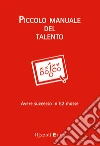 Piccolo manuale del talento. Avere successo in 52 mosse. E-book. Formato EPUB ebook di Daniel Coyle