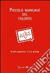 Piccolo manuale del talento. Avere successo in 52 mosse. E-book. Formato PDF ebook di Daniel Coyle