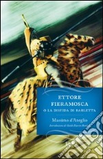 Ettore Fieramosca o la disfida di Barletta. E-book. Formato PDF ebook