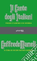 Il canto degli italiani. Poesie d'amore e di guerra. E-book. Formato EPUB ebook