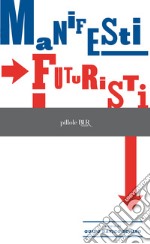 Manifesti futuristi. E-book. Formato EPUB