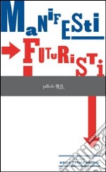 Manifesti futuristi. E-book. Formato PDF