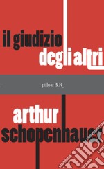 Il giudizio degli altri. Dov'è la nostra felicità? Nella testa degli altri. E-book. Formato EPUB ebook