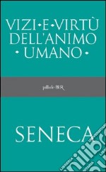 Vizi e virtù dell'animo umano. E-book. Formato PDF ebook